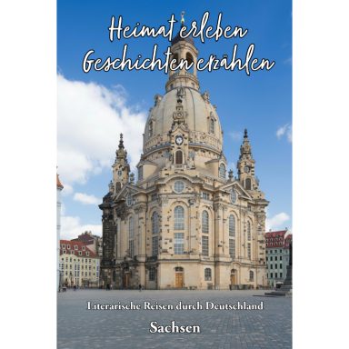 Sachsen - Heimat erleben Frauenkirche Dresden